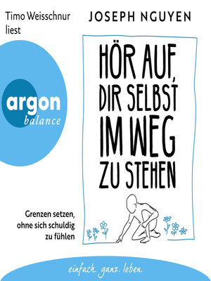 cover image of Hör auf, dir selbst im Weg zu stehen--Grenzen setzen, ohne sich schuldig zu fühlen (Ungekürzte Lesung)